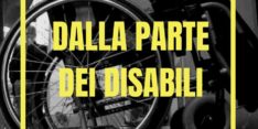 DISABILI: COMUNE E REGIONE SCANDALOSI, SEMPRE PIÙ URGENTE CAMBIARE REGISTRO